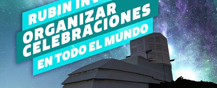 Organiza una celebración para ver las imágenes de la Primera Luz de Rubin